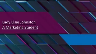 Lady Elsie Johnston - A Marketing Student