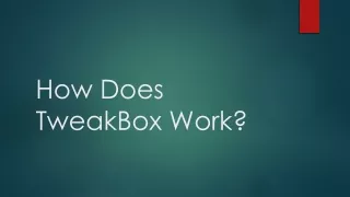 how does tweakbox work