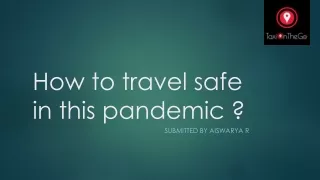 How to travel safe in this pandemic?