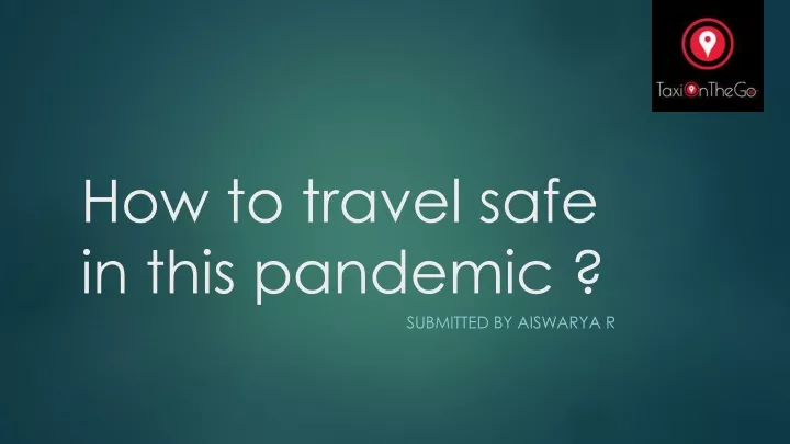 how to travel safe in this pandemic