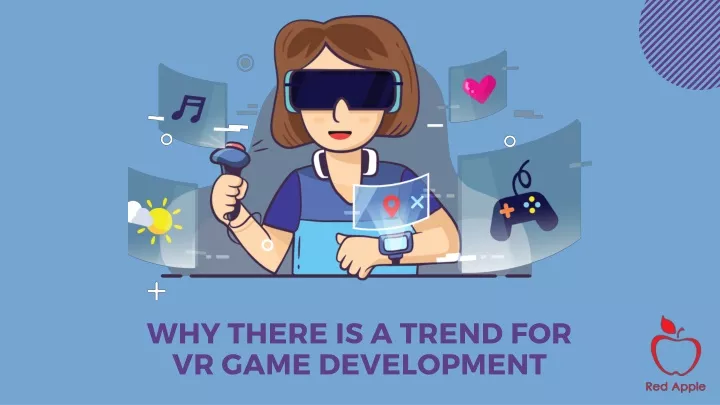 why th ere is a trend for vr game development