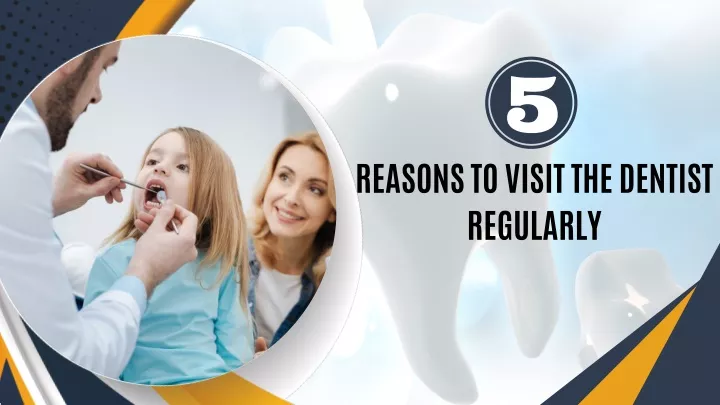 reasons to visit the dentist regularly