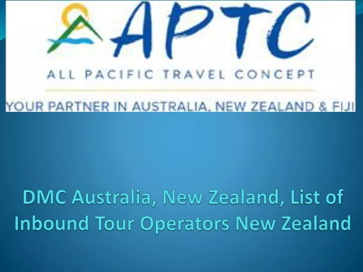dmc australia new zealand list of inbound tour operators new zealand