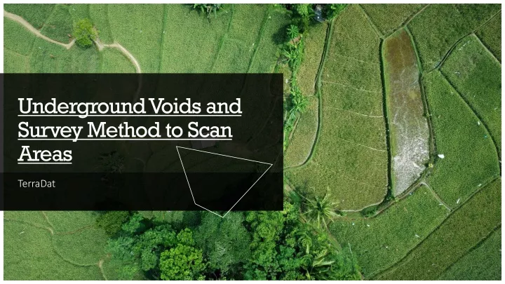 underground voids and survey method to scan areas