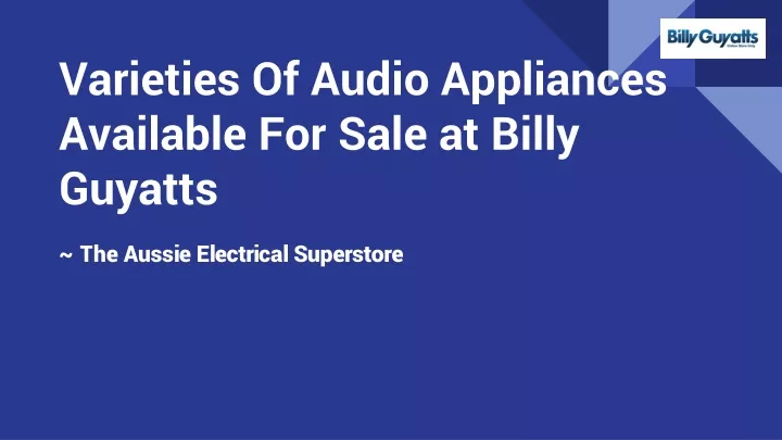 varieties of audio appliances available for sale at billy guyatts
