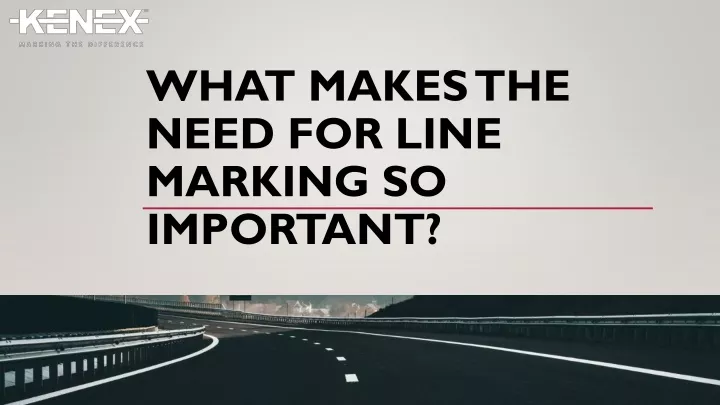 what makes the need for line marking so important