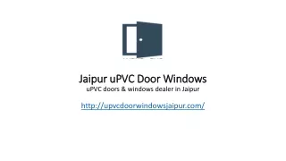 Details about the Jaipur uPVC Door Windows Company [Presentation]