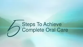 5 Steps To Achieve Complete Oral Care
