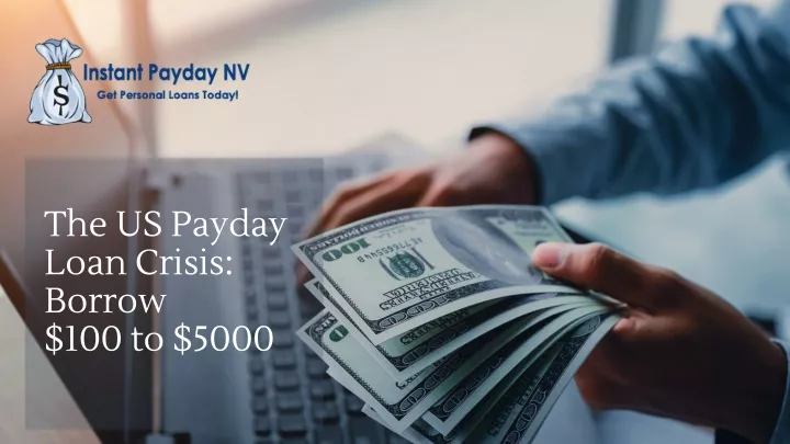 the us payday loan crisis borrow 100 to 5000