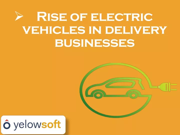 rise of electric vehicles in delivery businesses