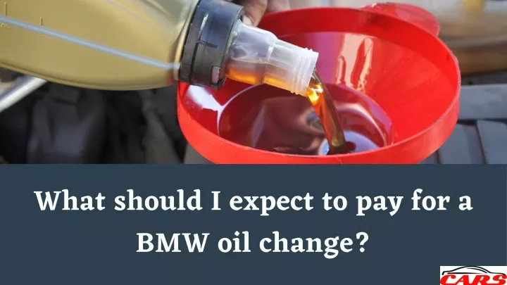 what should i expect to pay for a bmw oil change