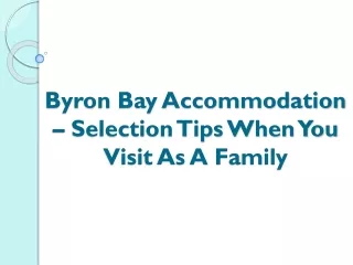 Byron Bay Accommodation – Selection Tips When You Visit As A Family
