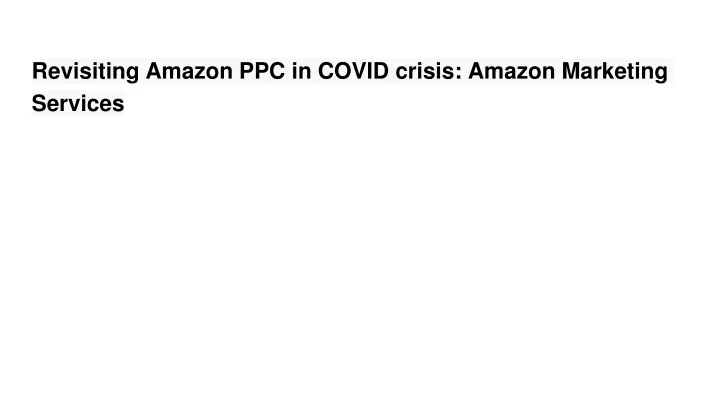 revisiting amazon ppc in covid crisis amazon marketing services