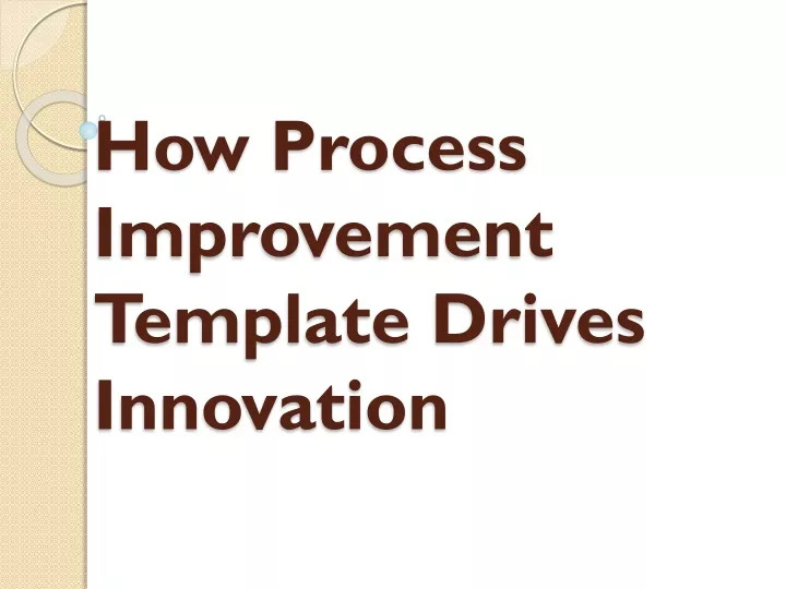 how process improvement template drives innovation