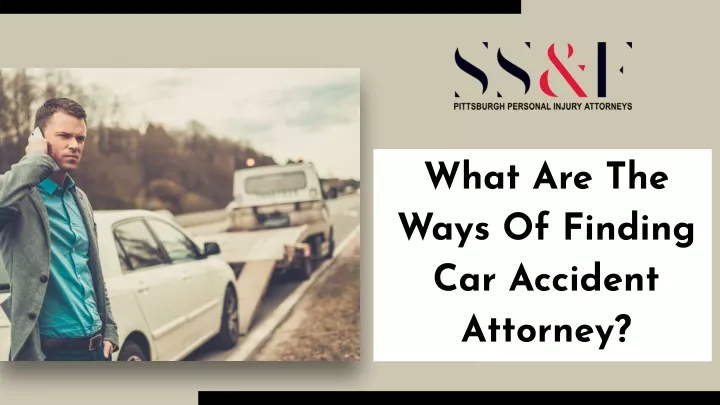 what are the ways of finding car accident attorney