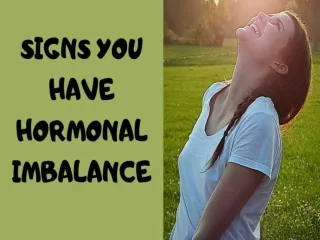 SIGNS YOU HAVE HORMONAL IMBALANCE