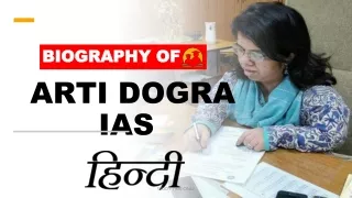 IAS ARTI DOGRA  BIOGRAPHY