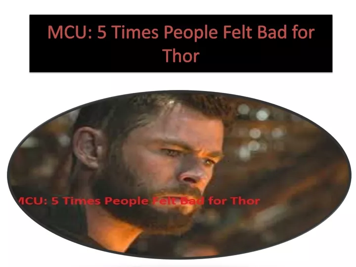 mcu 5 times people felt bad for thor