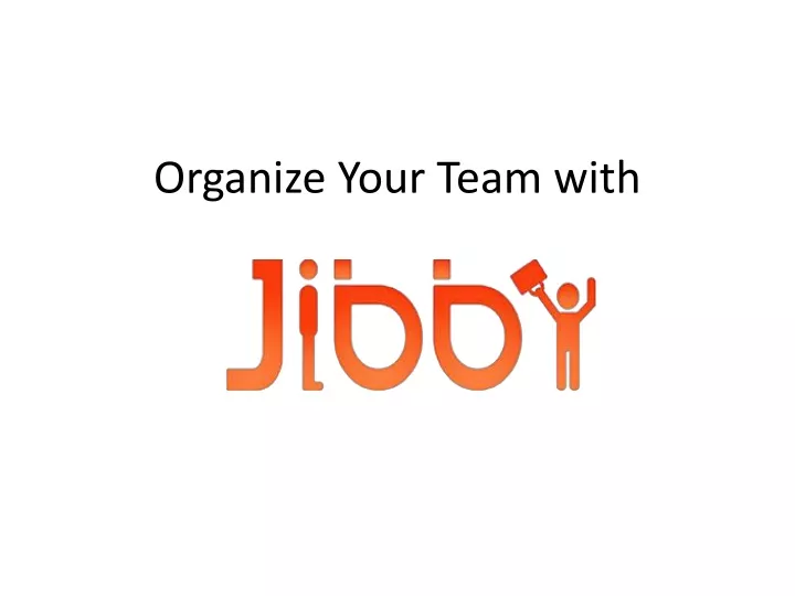 organize your team with