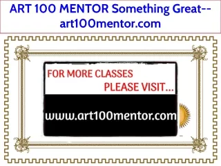 ART 100 MENTOR Something Great--art100mentor.com