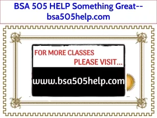 BSA 505 HELP Something Great--bsa505help.com