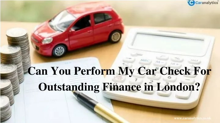 can you perform my car check for outstanding