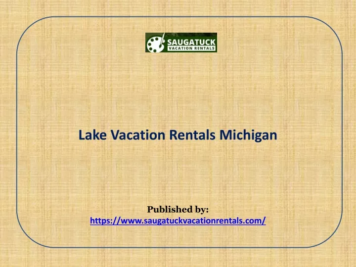 lake vacation rentals michigan published by https www saugatuckvacationrentals com