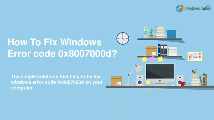 how to fix windows error code 0x8007000d