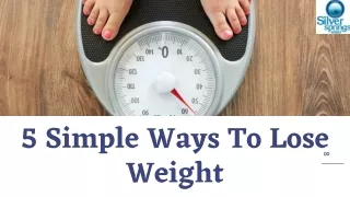 5 Simple Ways To Lose Weight