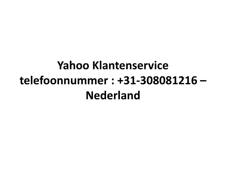 yahoo klantenservice telefoonnummer 31 308081216 nederland