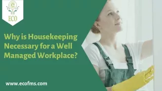 Why is Housekeeping Necessary for a Well Managed Workplace?