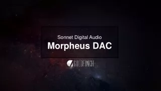 Sonnet Audio DAC - Morpheus