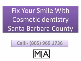 Fix Your Smile With Cosmetic dentistry Santa Barbara County