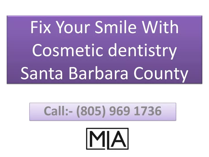 fix your smile with cosmetic dentistry santa barbara county