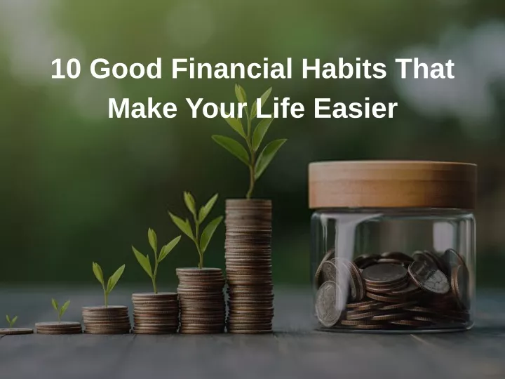 10 good financial habits that make your life