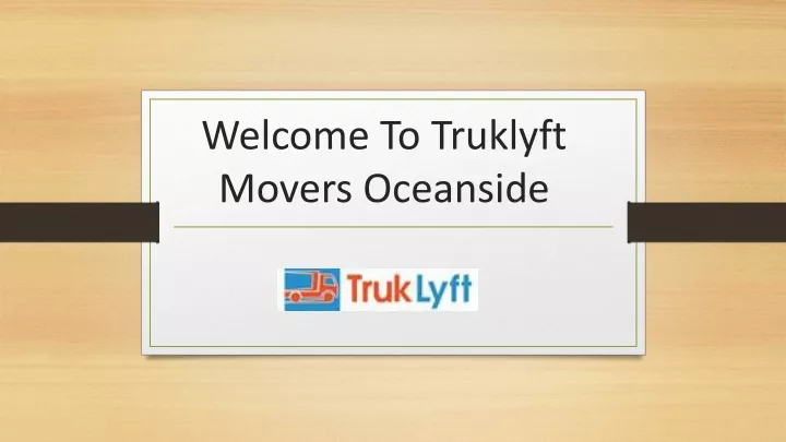 welcome to truklyft movers oceanside