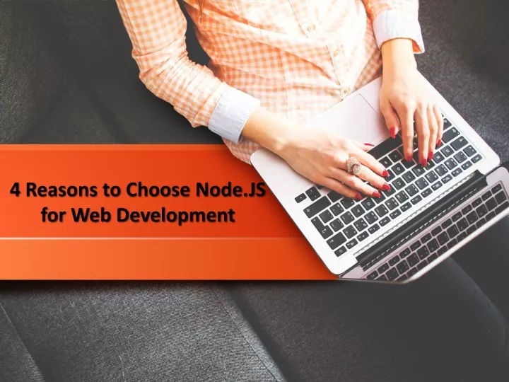 4 reasons to choose node js for web development