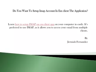 do you want to setup imap account in em client the application