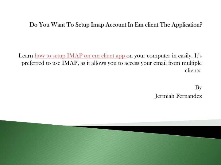 do you want to setup imap account in em client the application