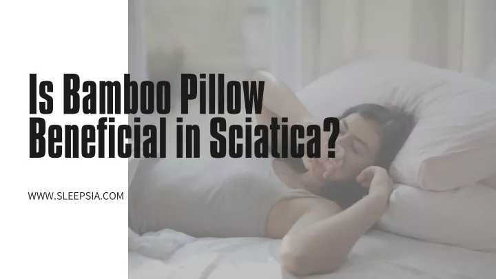 is bamboo pillow b eneficial in sciatica