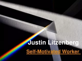 Justin Litzenberg - Self-Motivated Worker