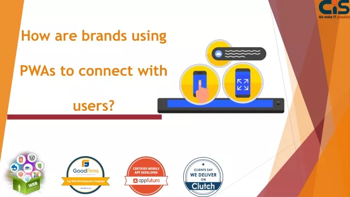 how are brands using pwas to connect with users