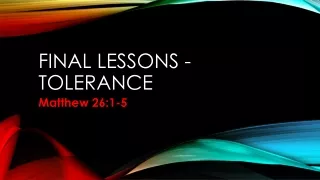 final lessons tolerance