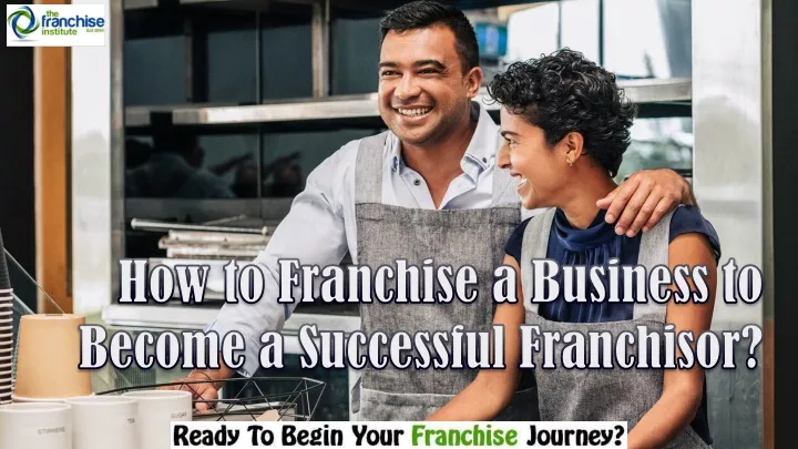 how to franchise a business to become