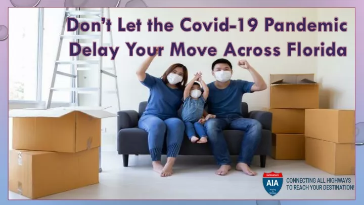 don t let the covid 19 pandemic delay your move