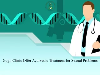 Gugli Clinic Offer Ayurvedic Treatment for Sexual Problems