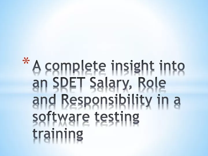 a complete insight into an sdet salary role and responsibility in a software testing training