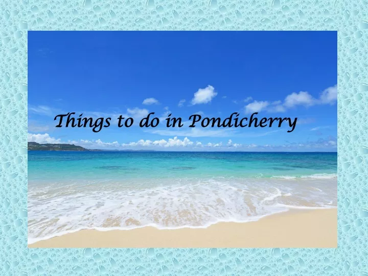 things to do in pondicherry