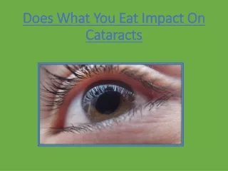 Does What You Eat Impact On Cataracts Know With Adelaide Eye Surgeons