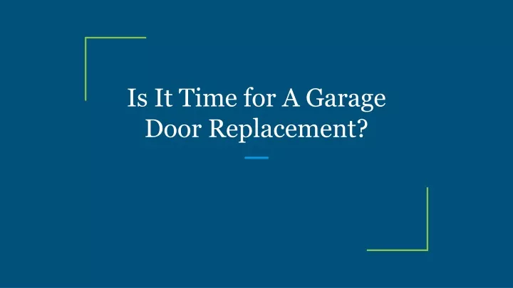 is it time for a garage door replacement
